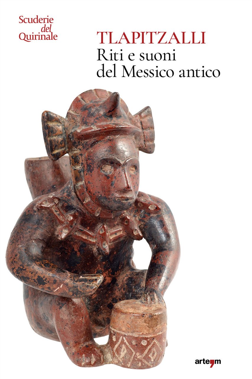 Tlapitzalli. Riti e suoni del Messico antico. Catalogo della mostra …
