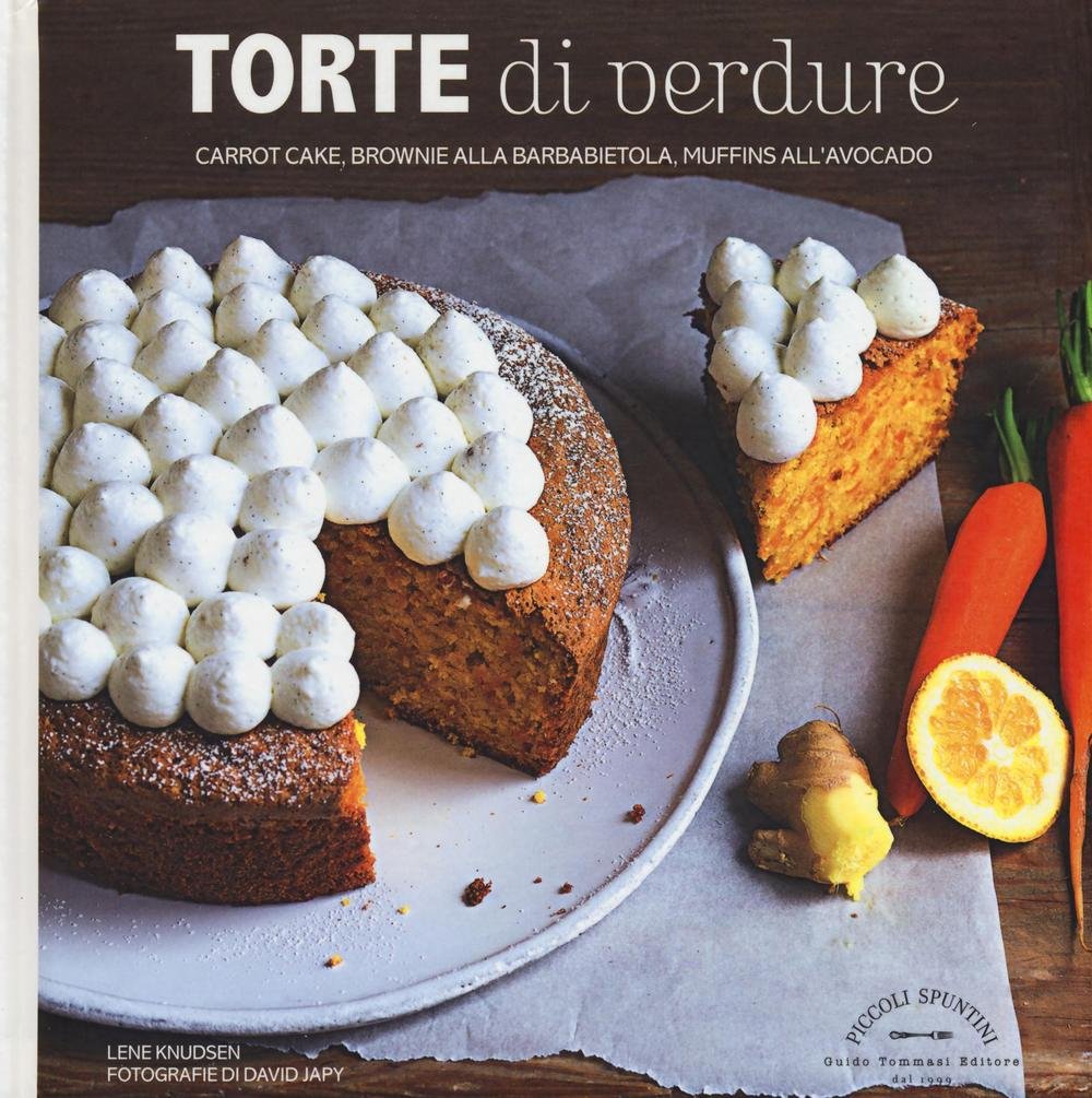 Torte di verdure. Carrot cake, broronie alla barbabietola, muffins all'avocato.