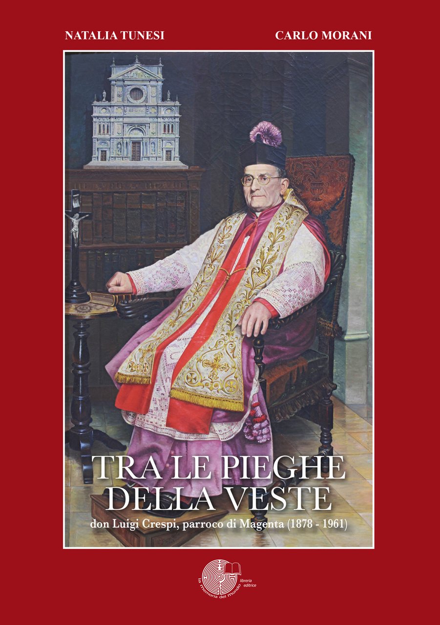 Tra le pieghe della veste. Don Luigi Crespi, parroco di …