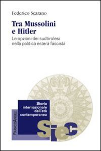 Tra Mussolini e Hitler. Le opzioni dei sudtirolesi nella politica … | Immagine principale