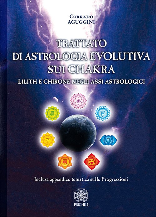 Trattato di astrologia evolutiva sui chakra. Lilith e Chirone negli …