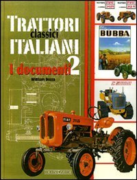 Trattori classici italiani. Ediz. illustrata. Vol. 2: I documenti