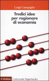 Tredici idee per ragionare di economia