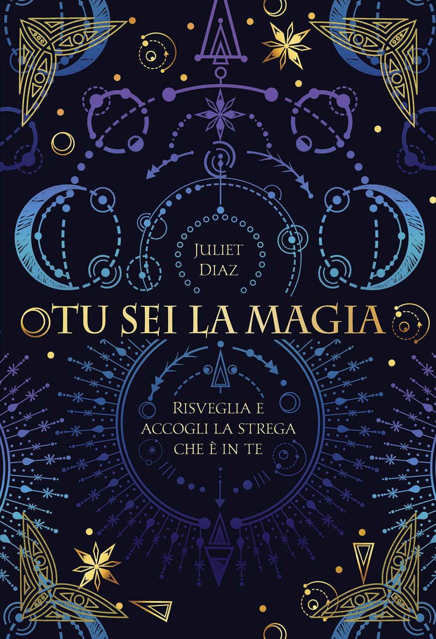 Tu sei la magia. Risveglia e accogli la strega che …