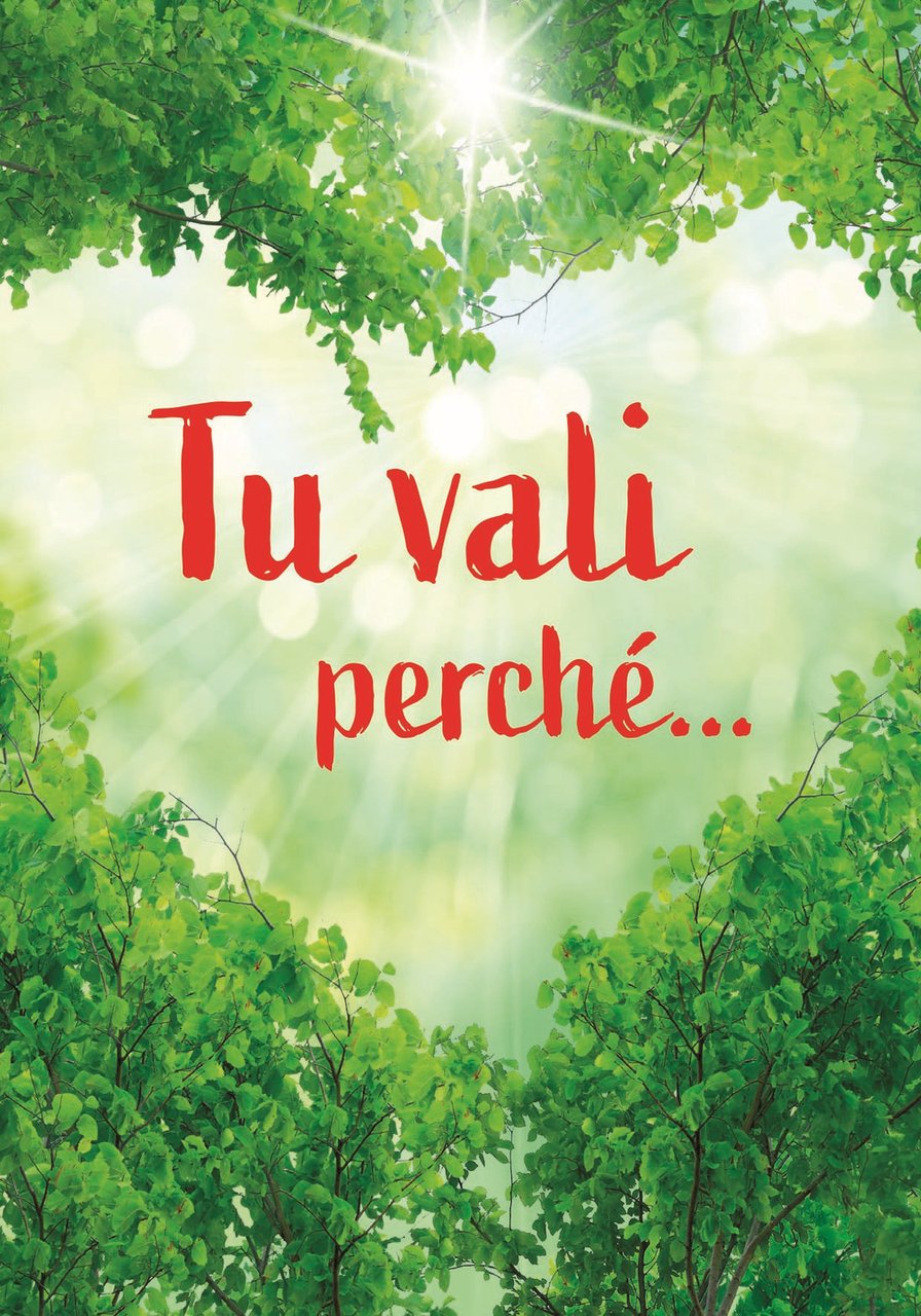 Tu vali perché. Un pensiero per te