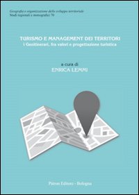 Turismo e management dei territori. I Geoitinerari, fra valori e …