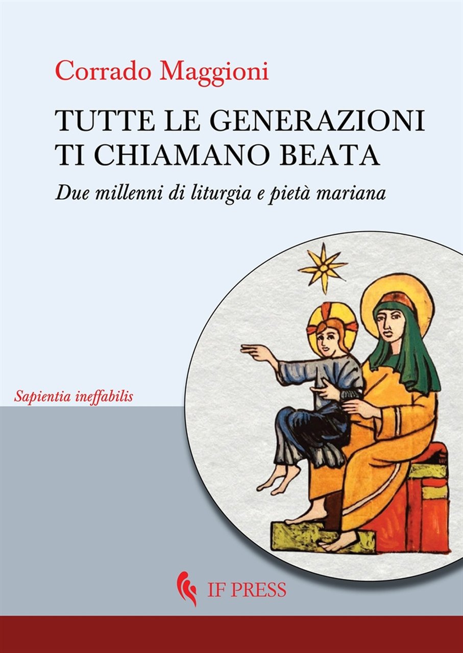 Tutte le generazioni ti chiamano beata. Due millenni di liturgia …