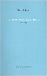 Tutte le poesie romanesche. 1946-1995