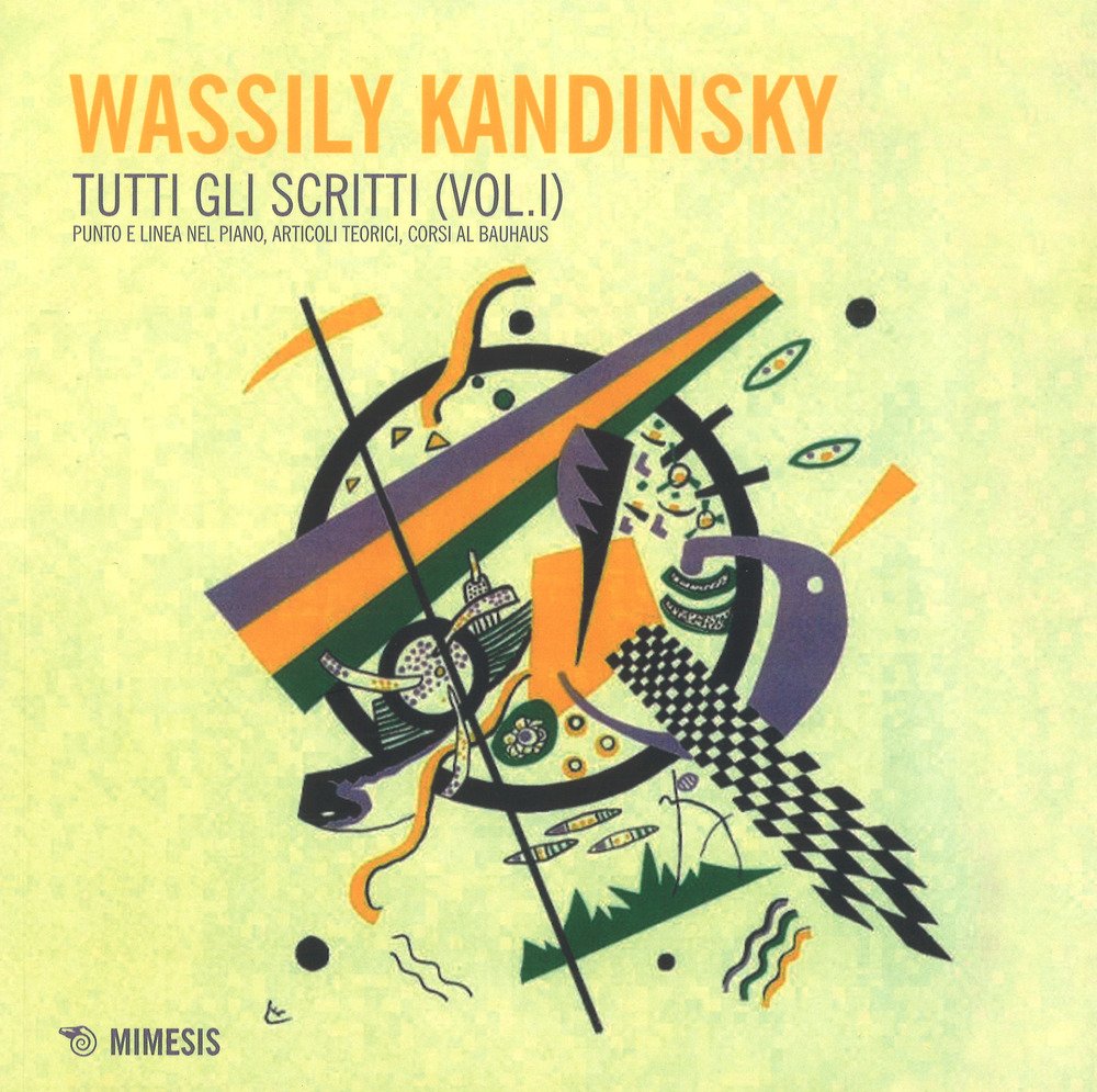 Tutti gli scritti. Vol. 1: Punto e linea nel piano, …