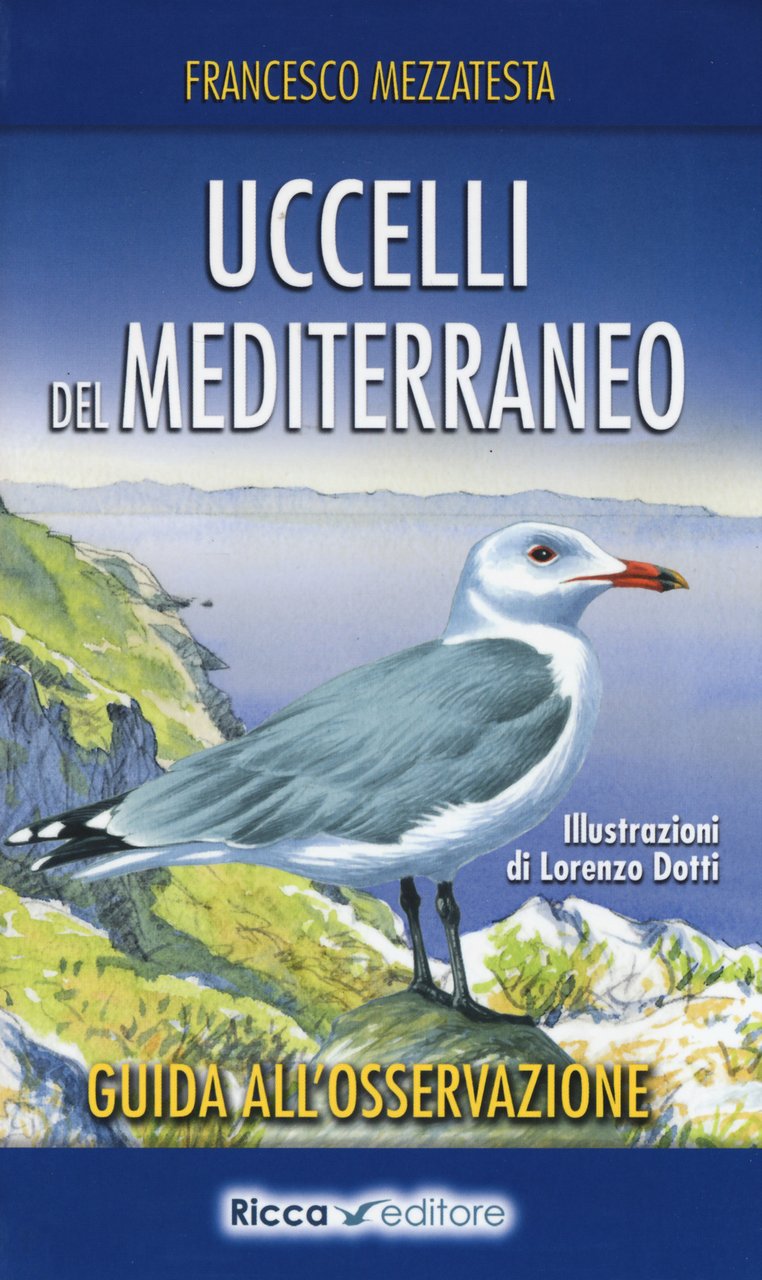 Uccelli del Mediterraneo. Guida all'osservazione. Ediz. a colori | Immagine principale