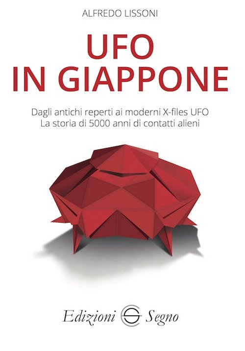 UFO in Giappone. Dagli antichi reperti ai moderni X-files UFO. …