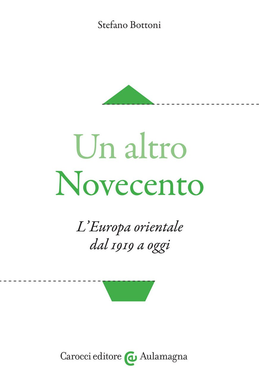 Un altro Novecento. L'Europa orientale dal 1919 a oggi