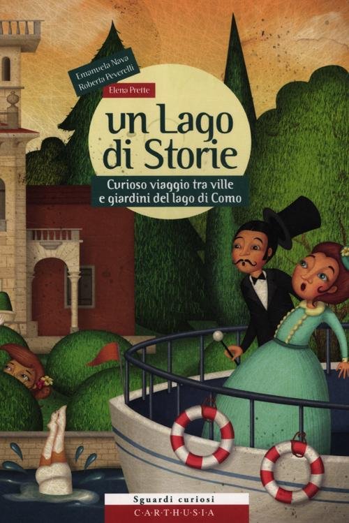 Un lago di storie. Curioso viaggio tra ville e giardini … | Immagine principale