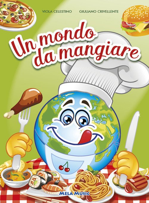 Un mondo da mangiare. Ediz. illustrata. Con CD Audio