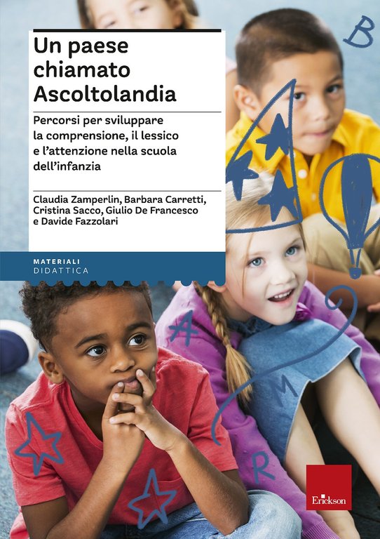 Un paese chiamato Ascoltolandia. Percorsi per sviluppare la comprensione, il …