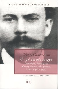 Un po' del mio sangue. Canti Orfici, Poesie sparse, Canto …