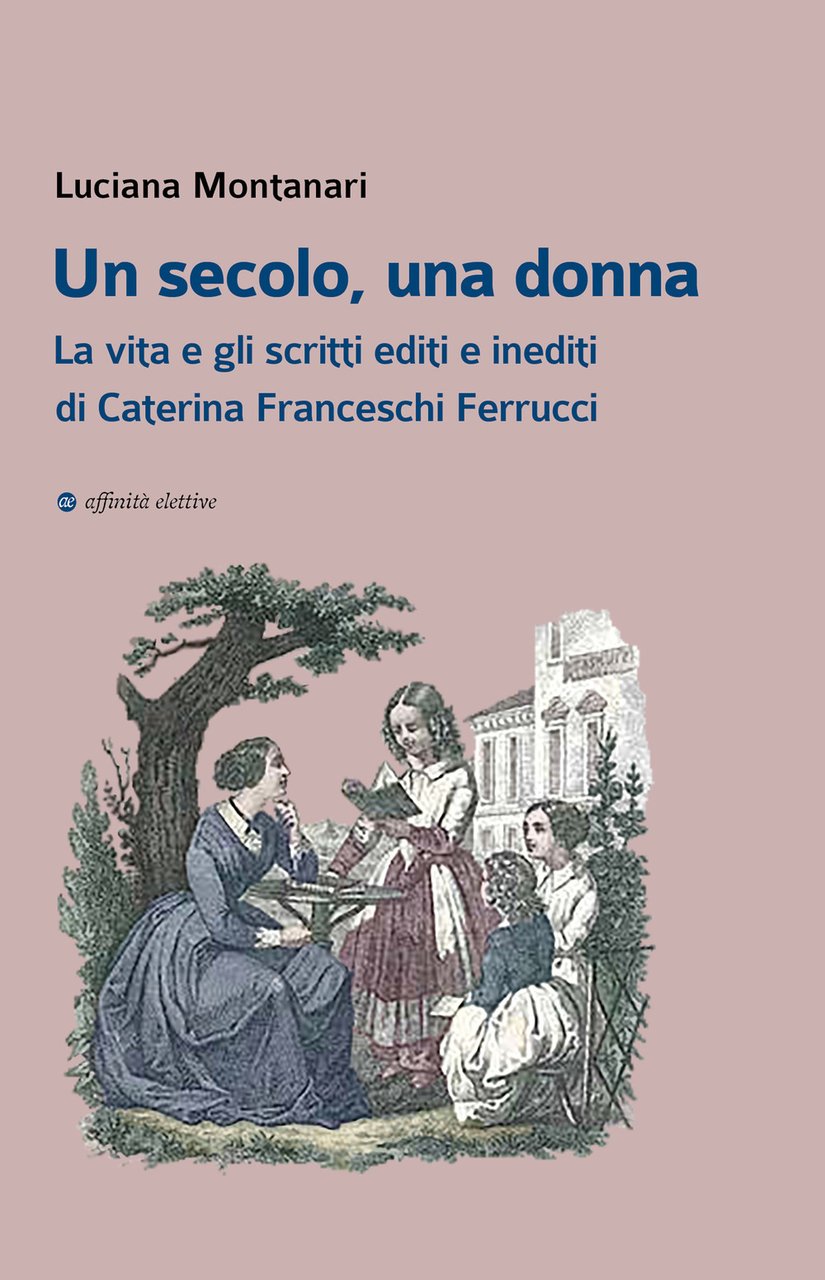 Un secolo, una donna. La vita e gli scritti editi …
