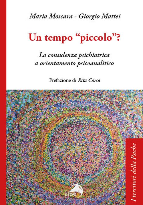 Un tempo «piccolo»? La consulenza psichiatrica a orientamento psicoanalitico