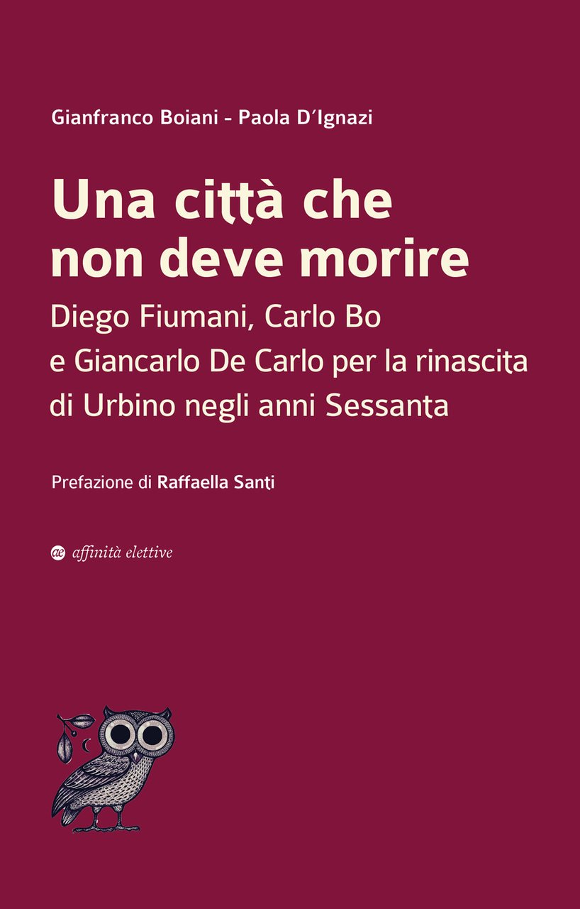 Una città che non deve morire. Diego Fiumani, Carlo Bo … | Immagine principale