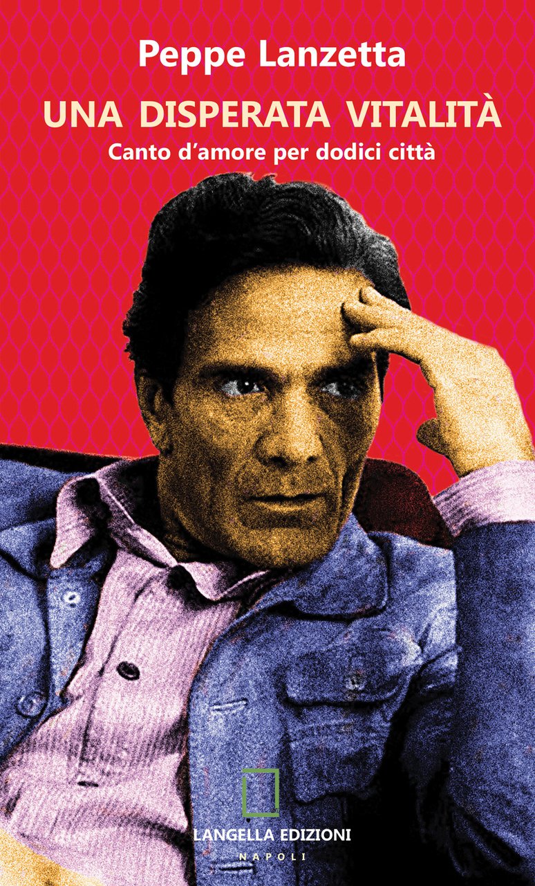 Una disperata vitalità. Canto d'amore per dodici città. Ediz. integrale | Immagine principale