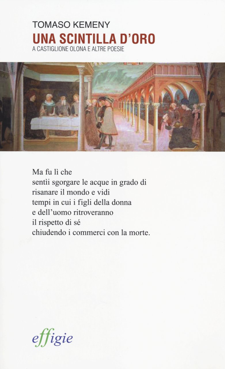 Una scintilla d'oro. A Castiglione Olona e altre poesie | Immagine principale