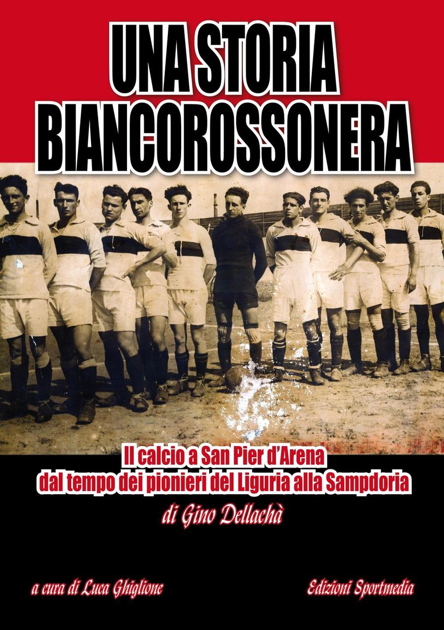 Una storia biancorossonera. Il calcio a San Pier d'Arena dal … | Immagine principale