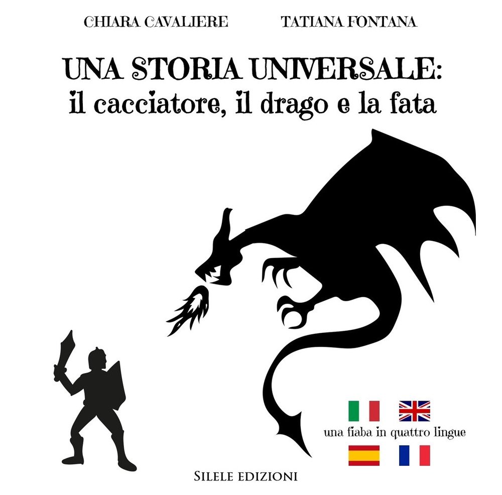 Una storia universale: il cacciatore, il drago e la fata. …