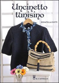 Uncinetto tunisino. Ediz. illustrata