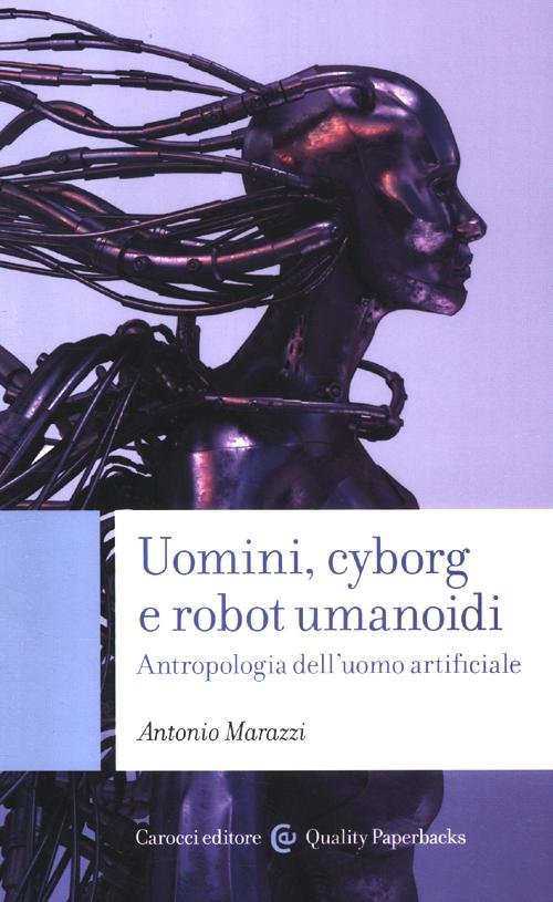 Uomini, cyborg e robot umanoidi. Antropologia dell'uomo artificiale | Immagine principale