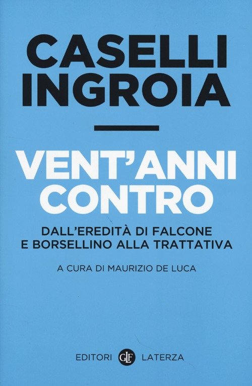 Vent'anni contro. Dall'eredità di Falcone e Borsellino alla trattativa