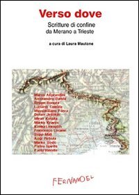 Verso dove. Scritture di confine da Merano a Trieste | Immagine principale