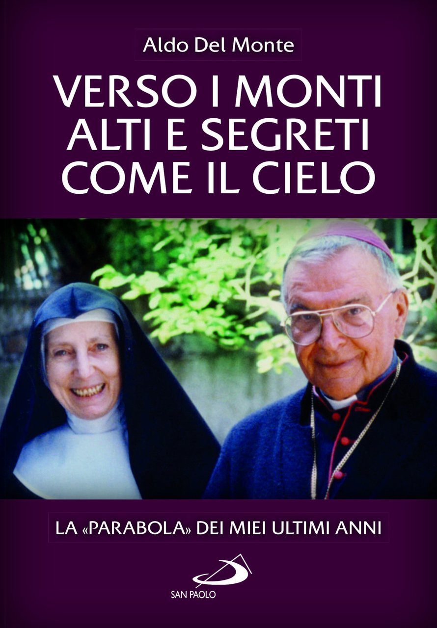 Verso i monti alti e segreti come il cielo. La …