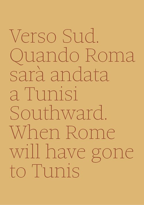Verso sud. Quando Roma sarà andata a Tunisi-Southward. When Rome …
