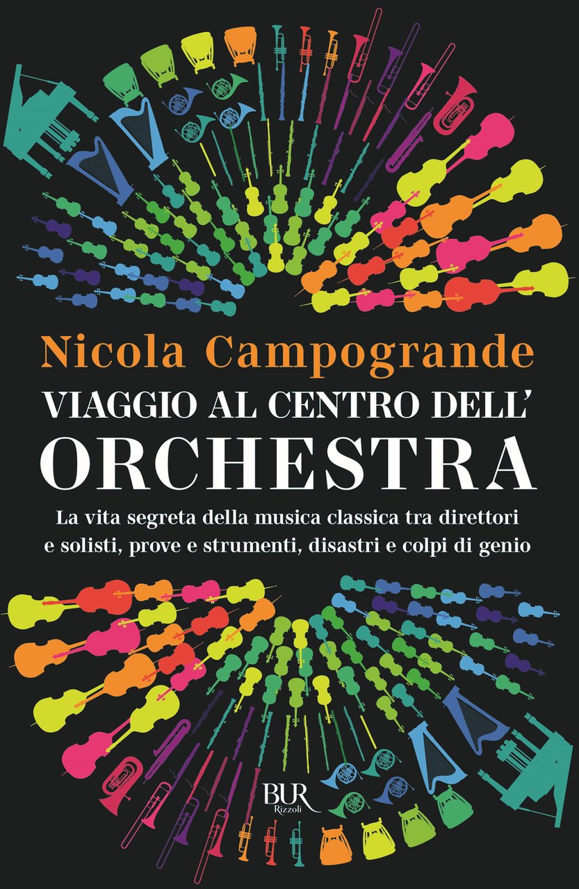 Viaggio al centro dell'orchestra. La vita segreta della musica classica …