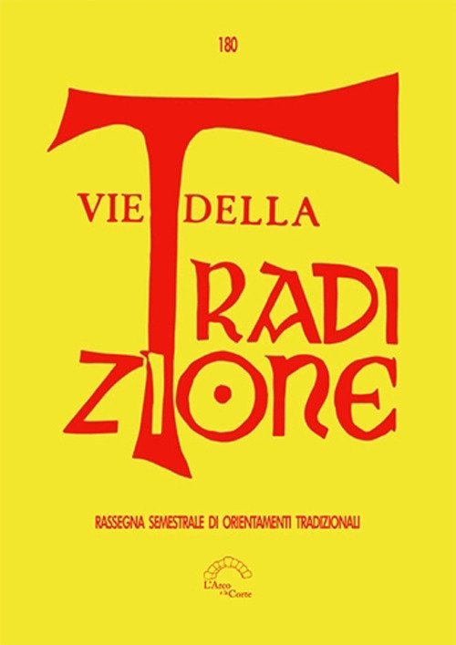 Vie della tradizione. Rassegna semestrale di orientamenti tradizionali (2022). Vol. …