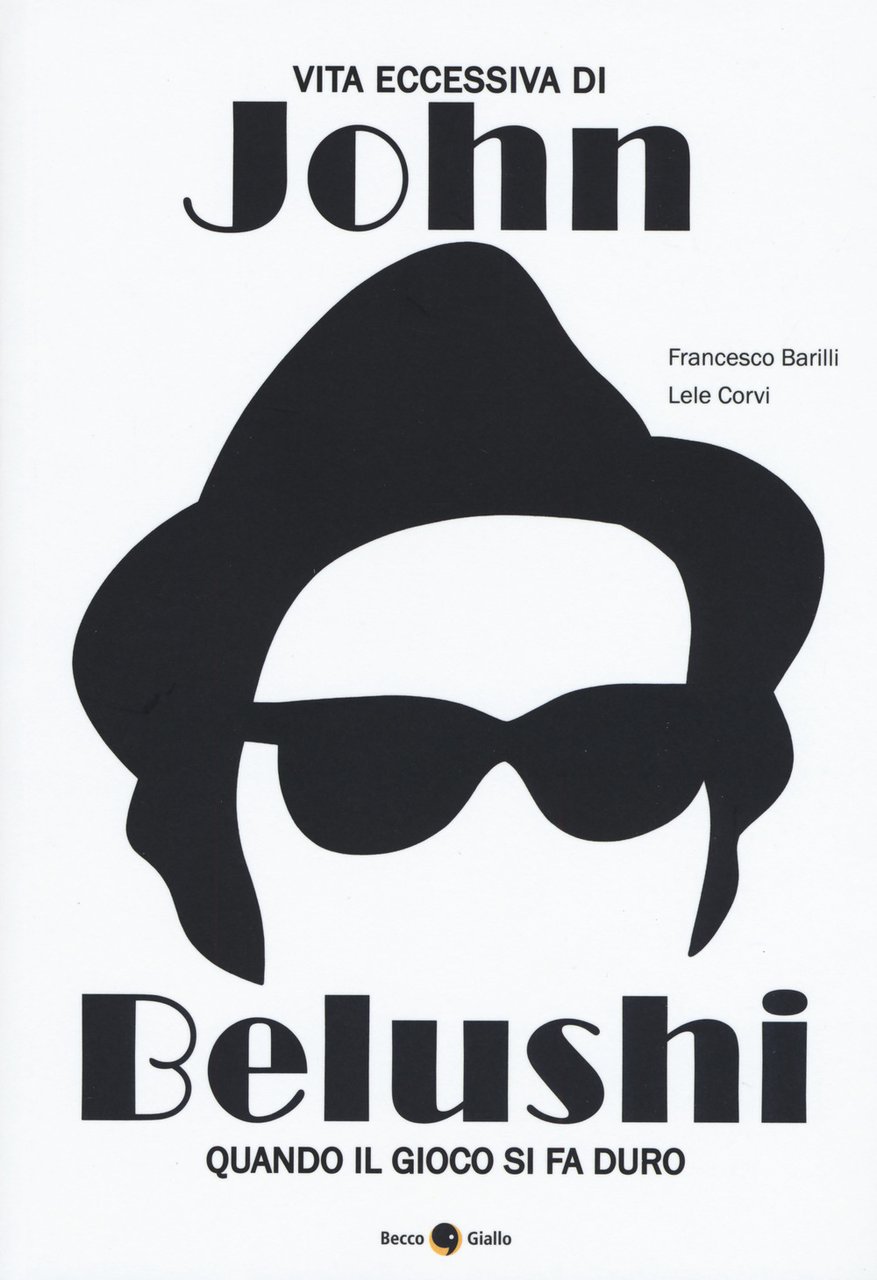 Vita eccessiva di John Belushi. Quando il gioco si fa …