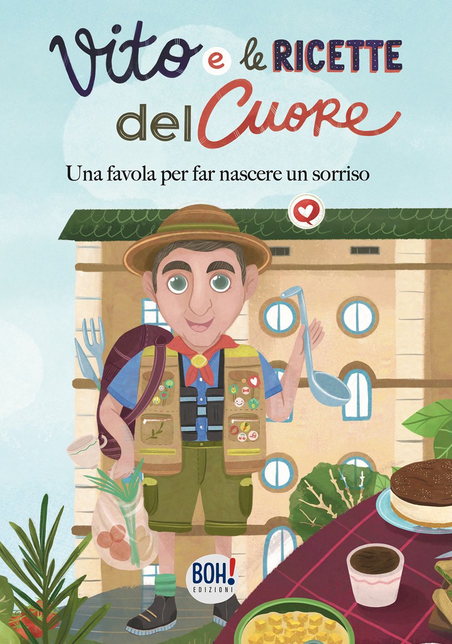 Vito e le ricette del cuore. Una favola per far …