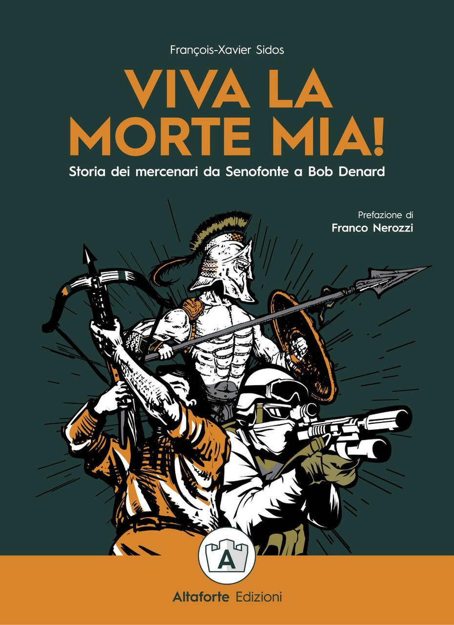 Viva la morte mia! Storia dei mercenari da Senofonte a …