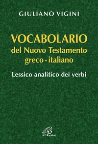 Vocabolario del Nuovo Testamento Greco-Italiano. Lessico analitico dei verbi | Immagine principale