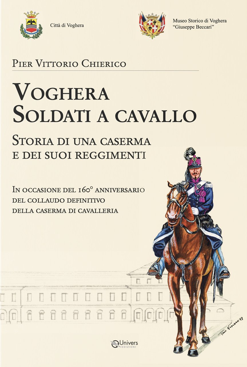 Voghera soldati a cavallo. Storia di una caserma e dei …