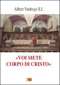 «Voi siete corpo di Cristo»