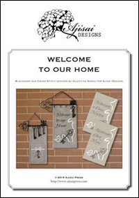 Welcome to our home. Cross stitch and blackwork designs. Ediz. …