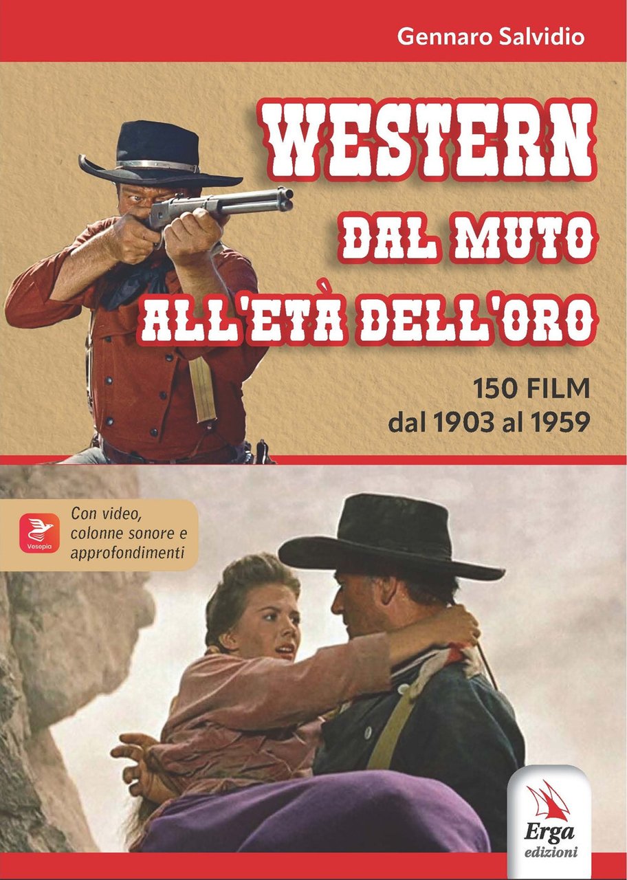 Western. Dal muto all'età dell'oro. 150 film dal 1903 al …