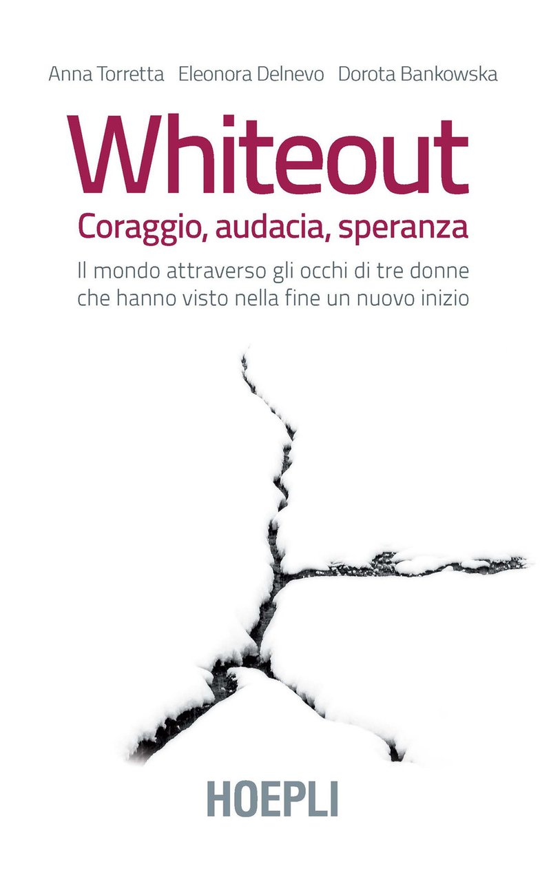 Whiteout. Coraggio, audacia, speranza. Il mondo attraverso gli occhi di …
