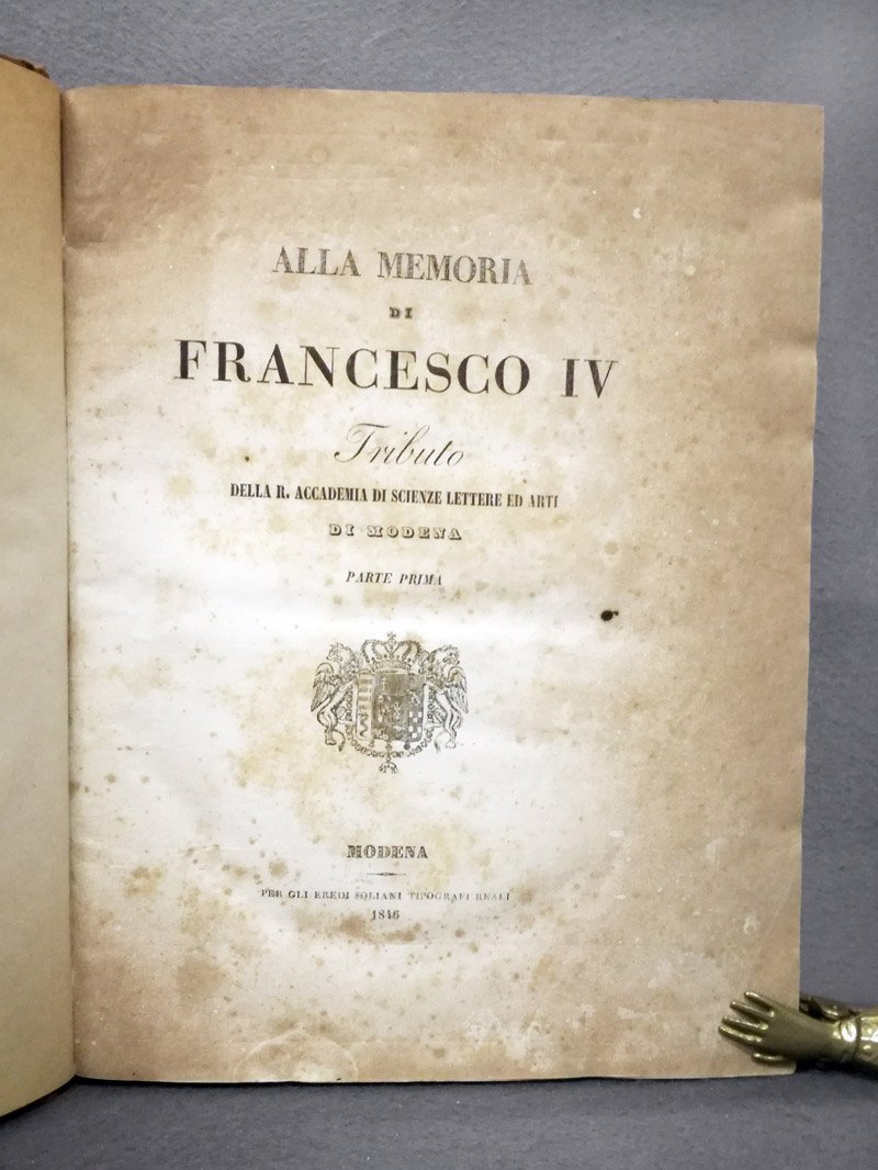 Alla memoria di Francesco IV. Tributo della R. Accademia di …