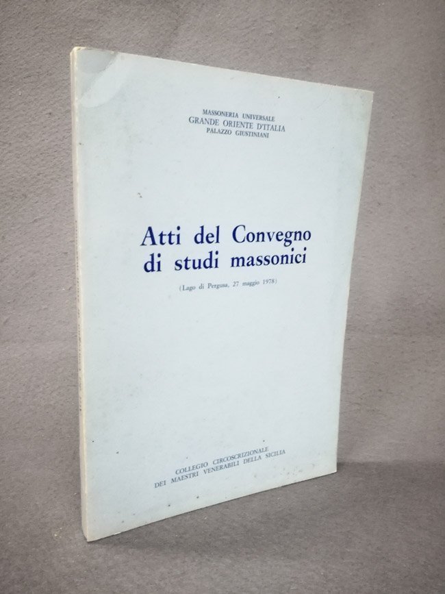 Atti del convegno di studi massonici (Lago di Pergusa, 27 …