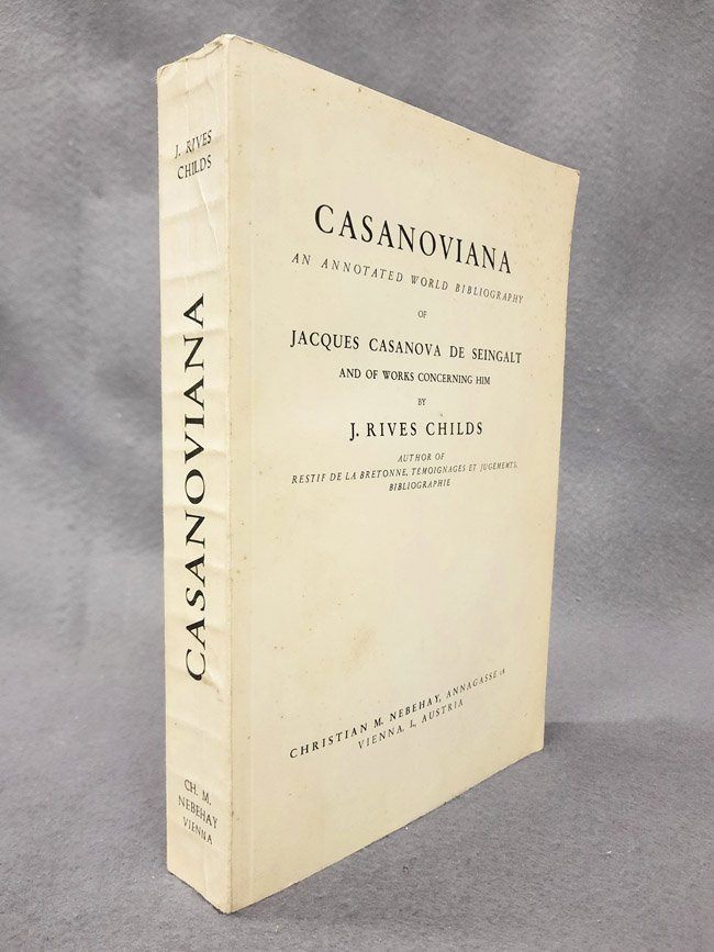 Casanoviana. An annotated world bibliography of Jacques Casanova De Seingalt …