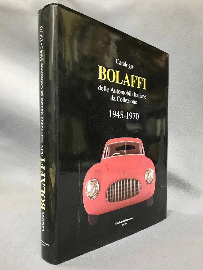 Catalogo Bolaffi delle automobili italiane da collezione 1945-1970