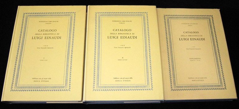 Catalogo della biblioteca di Luigi Einaudi. Opere economiche e politiche …