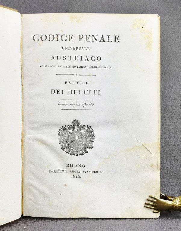 Codice penale universale austriaco coll'appendice delle piu' recenti norme generali. …